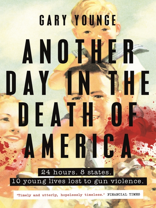Title details for Another Day in the Death of America by Gary Younge - Wait list